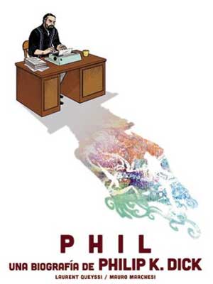 Read more about the article Phil: Una Biografía de Philip K. Dick de Queyssi y Marchesi