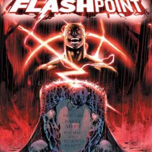 Read more about the article Tales from the Dark Multiverse: Flashpoint [Cuentos del Multiverso Oscuro]