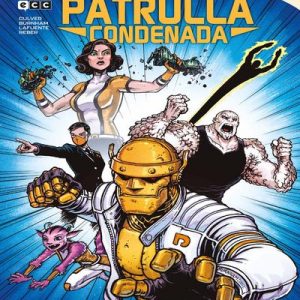 Read more about the article La imparable Patrulla Condenada [7 de 7]